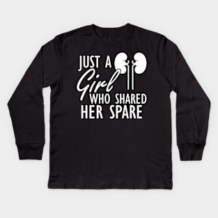 Kidney Donor - Just a girl who shared her spare w Kids Long Sleeve T-Shirt